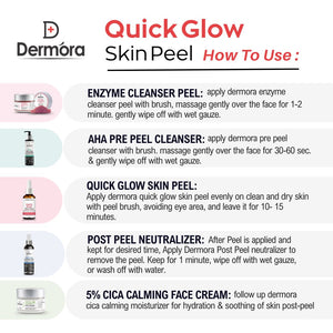Dermora Professional Quick Glow Skin Peel Kit With 5-Steps | Enzyme Cleanser Peel (12g) | Pre Peel Cleanser (100ml) | Quick Glow Skin Peel (30ml) | Post Peel Neutralizer (100ml) | CICA Calming Face Cream (30ml) - Dermora