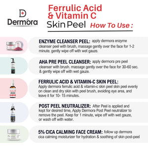 Dermora Professional Ferrulic Acid & Vitamin-C Skin Peel Kit With 5-Steps | Enzyme Cleanser Peel (12g) | Pre Peel Cleanser (100ml) | Ferrulic Acid & Vitamin-C Skin Peel (30ml) | Post Peel Neutralizer (100ml) | CICA Calming Face Cream (30ml)