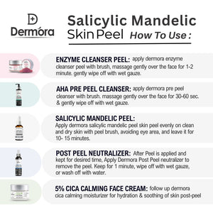 Dermora Professional Salicylic Mandelic Skin Peel Kit With 5-Steps | Enzyme Cleanser Peel (12g) | Pre Peel Cleanser (100ml) | Salicylic Mandelic Skin Peel (30ml) | Post Peel Neutralizer (100ml) | CICA Calming Face Cream (30ml)
