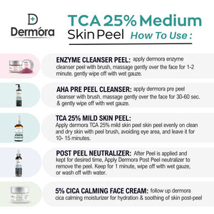 Dermora Professional 25% TCA Mild Skin Peel Kit With 5-Steps | Enzyme Cleanser Peel (12g) | Pre Peel Cleanser (100ml) | 25% TCA Mild Skin Peel (30ml) | Post Peel Neutralizer (100ml) | CICA Calming Face Cream (30ml)